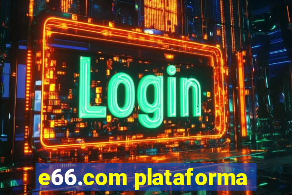 e66.com plataforma